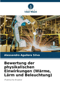 Bewertung der physikalischen Einwirkungen (W?rme, L?rm und Beleuchtung)