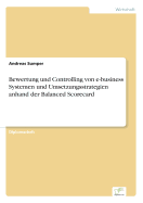 Bewertung Und Controlling Von E-Business Systemen Und Umsetzungsstrategien Anhand Der Balanced Scorecard - Sumper, Andreas