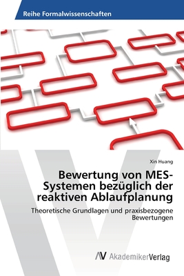 Bewertung von MES-Systemen bez?glich der reaktiven Ablaufplanung - Huang, Xin