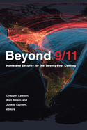 Beyond 9/11: Homeland Security for the Twenty-First Century