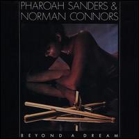 Beyond a Dream - Pharoah Sanders & Norman Connors