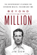 Beyond a Million: The Entrepreneur's Playbook for Expanding Wealth, Freedom and Time