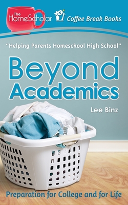 Beyond Academics: Preparation for College and for Life - Binz, Lee