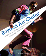 Beyond Air Guitar: A Rough Guide for Students in Art, Design and the Media