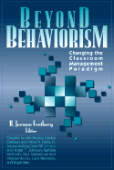 Beyond Behaviorism: Changing the Classroom Management Paradigm