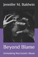 Beyond Blame: Unmasking Narcissistic Abuse