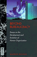 Beyond Bureaucracy: Essays on the Development and Evolution of Human Organization