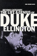 Beyond category : the life and genius of Duke Ellington