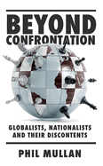 Beyond Confrontation: Globalists, Nationalists and Their Discontents