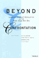 Beyond Confrontation: Learning Conflict Resolution in the Post-Cold War Era - Vasquez, John A (Editor), and Jaffe, Sanford M (Editor), and Johnson, James Turner (Editor)