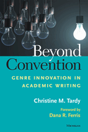 Beyond Convention: Genre Innovation in Academic Writing