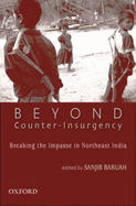 Beyond Counter-Insurgency: Breaking the Impasse in Northeast India