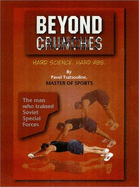 Beyond Crunches: Hard Science, Hard ABS - Tsatsouline, Pavel, and Du Cane, Andrea (Photographer)