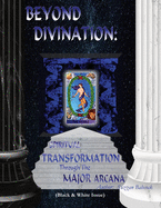 Beyond Divination: Spiritual Transformation through the Major Arcana