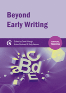 Beyond Early Writing: Teaching Writing in Primary Schools