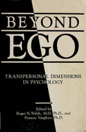 Beyond Ego: Transpersonal Dimensions in Psychology - Walsh, Roger N. (Editor), and Vaughan, Frances (Editor)