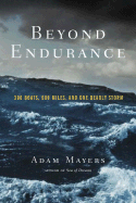 Beyond Endurance: 300 Boats, 600 Miles, and One Deadly Storm - Mayers, Adam