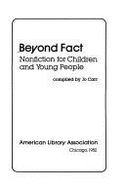 Beyond Fact: Nonfiction for Children and Young People