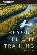 Beyond Flight Training: Adventures and Opportunities for the Newly Certificated Pilot