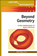 Beyond Geometry: A New Mathematics of Space and Form
