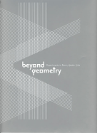 Beyond Geometry: Experiments in Form, 1940s-70s - Zelevansky, Lynn (Editor), and Frank, Peter (Editor), and Le Blanc, Aleca (Editor)