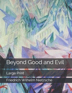 Beyond Good and Evil: Large Print