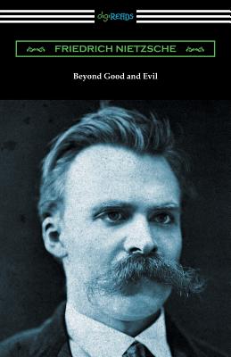 Beyond Good and Evil (Translated by Helen Zimmern with Introductions by Willard Huntington Wright and Thomas Common) - Nietzsche, Friedrich Wilhelm, and Zimmern, Helen (Translated by), and Common, Thomas (Introduction by)
