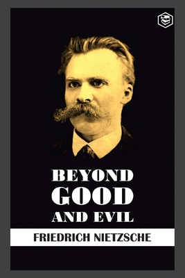 Beyond Good and Evil - Nietzsche, Friedrich