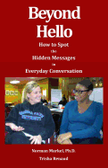 Beyond Hello: How to spot the hidden messages in everyday conversations