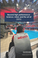 Beyond high performance: Science, mind, and the art of diving