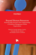 Beyond Human Resources: Research Paths Towards a New Understanding of Workforce Management Within Organizations