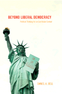 Beyond Liberal Democracy: Political Thinking for an East Asian Context