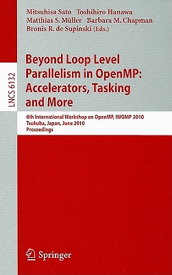 Beyond Loop Level Parallelism in Openmp: Accelerators, Tasking and More - Sato, Mitsuhisa (Editor), and Hanawa, Toshihiro (Editor), and Mller, Matthias S (Editor)