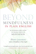 Beyond Mindfulness in Plain English: An Introductory Guide to Deeper States of Meditation