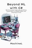 Beyond ML: Reinforcement Learning, AI Ethics, Explainability (SHAP/LIME), and Emerging Trends