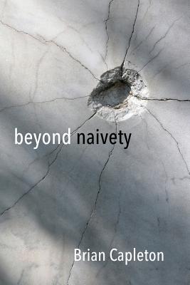Beyond Naivety: Post Naive Realism in the age of Neuroscience - Capleton, Brian, PhD