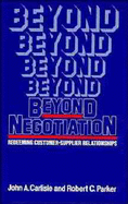 Beyond Negotiation: Redeeming Customer-Supplier Relationships