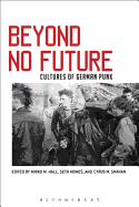 Beyond No Future: Cultures of German Punk