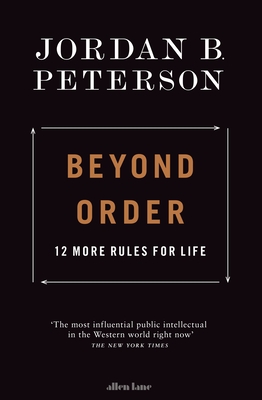 Beyond Order: 12 More Rules for Life - Peterson, Jordan B.