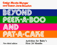 Beyond Peek-A-Boo and Pat-A-Cake: Activities for Baby's First 24 Months