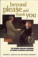 Beyond Please and Thank You: The Disability Awareness Handbook for Families, Co-Workers and Friends - Senelick MD, Richard C