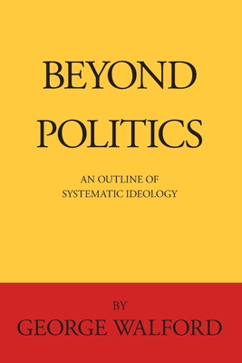 Beyond Politics - Walford, George, and Blake, Trevor (Introduction by)