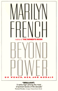 Beyond Power: On Women, Men and Morals - French, Marilyn