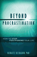 Beyond Procrastination(tm): How to Stop Postponing Your Life