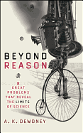 Beyond Reason: Eight Great Problems That Reveal the Limits of Science
