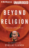 Beyond Religion: Ethics for a Whole World