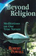 Beyond Religion: Meditations on Our True Nature