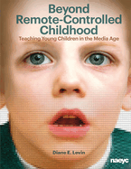 Beyond Remote-Controlled Childhood: Teaching Children in the Media Age