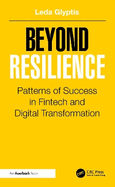 Beyond Resilience: Patterns of Success in Fintech and Digital Transformation