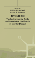 Beyond Rio: Environmental Crisis and Sustainable Livelihoods in the Third World